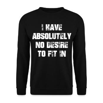 I have absolutely no desire to fit in - Unisex Sweatshirt - black - Front - Alina (178cm) & Michal (187cm)