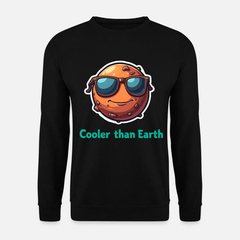 Cooler Than Earth  - Unisex Pullover - Schwarz