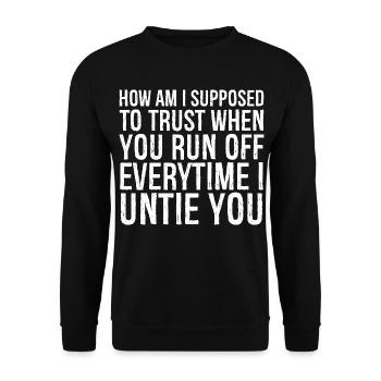 comment suis-je censé faire confiance quand vous courez à chaque fois - Sweat-shirt Unisexe - noir - Devant - Alina (178cm) & Michal (187cm)