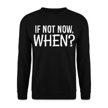 Wenn nicht jetzt, wann - Unisex Pullover - Schwarz - Vorne - Alina (178cm) & Michal (187cm)