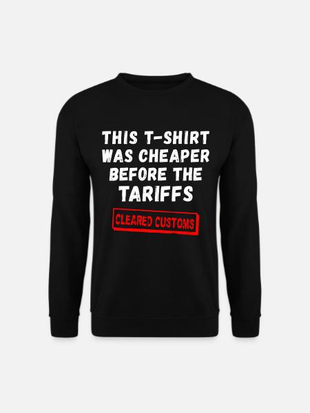 Dieses T-Shirt war vor den Zöllen billiger - Unisex Pullover - Schwarz