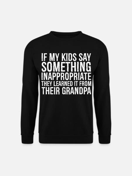 If my kids say something inappropriate, they learn - Unisex Sweatshirt - black