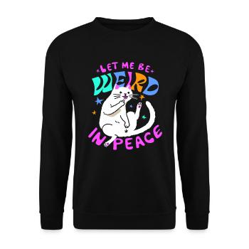Let Me Be Weird In Peace – Lustige Katze - Unisex Pullover - Schwarz - Vorne - Alina (178cm) & Michal (187cm)