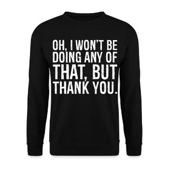 oh je ne ferai rien de tout cela mais merci - Sweat-shirt Unisexe - noir - Devant - Alina (178cm) & Michal (187cm)