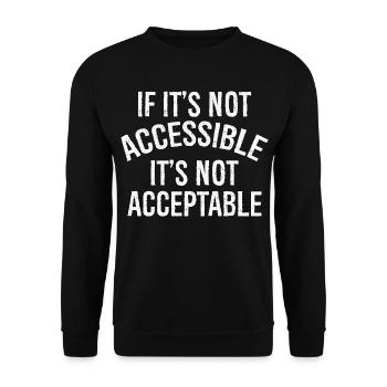 If It's not accessible It's not acceptable - Unisex Sweatshirt - black - Front - Alina (178cm) & Michal (187cm)