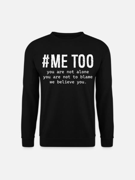 me too you are not alone you are not to blame me - Unisex Sweatshirt - black