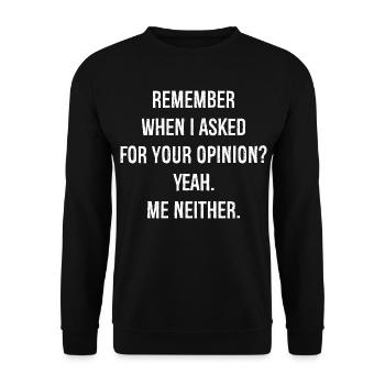 remember when I asked for your opinion yes me - Unisex Sweatshirt - black - Front - Alina (178cm) & Michal (187cm)