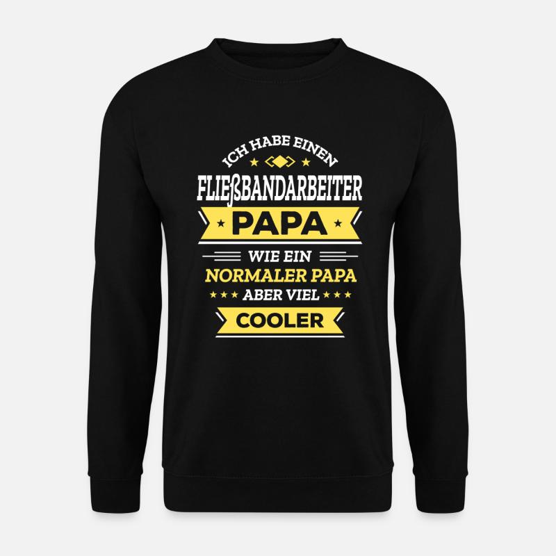 FLIEßBANDARBEITER PAPA - COOLER ALS NORMAL - Unisex Pullover - Schwarz