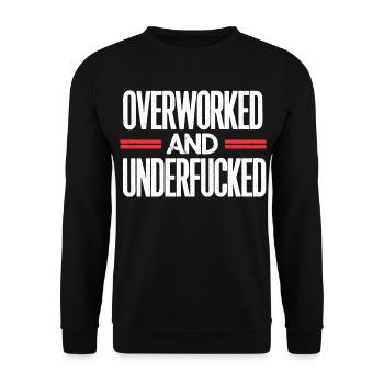 Bold Overworked and Underfucked Sarcastic Design - Unisex Sweatshirt - black - Front - Alina (178cm) & Michal (187cm)