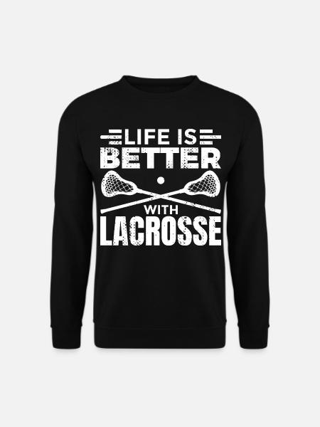 Life is better with lacrosse - Unisex Sweatshirt - black