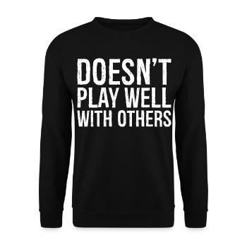 doesn't play well with others - Unisex Sweatshirt - black - Front - Alina (178cm) & Michal (187cm)