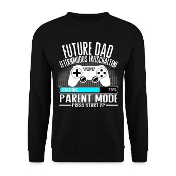 Future Dad – Parent Mode On - Unisex Pullover - Schwarz - Vorne - Alina (178cm) & Michal (187cm)