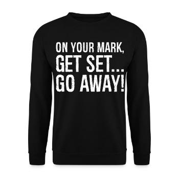 on your mark get set go away - Unisex Sweatshirt - black - Front - Alina (178cm) & Michal (187cm)