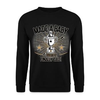 Made a Baby Finally Dad Humor Design - Unisex Pullover - Schwarz - Vorne - Alina (178cm) & Michal (187cm)
