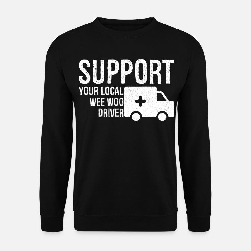 support your local wee woo driver - Unisex Sweatshirt - black