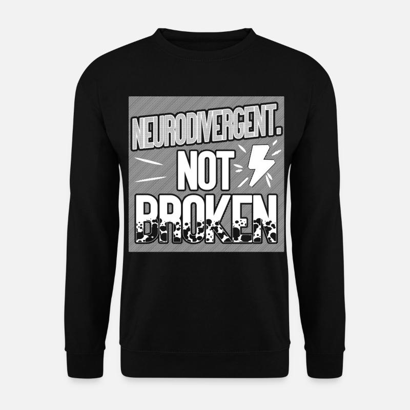 Neurodivergent. Nicht kaputt. - Unisex Pullover - Schwarz