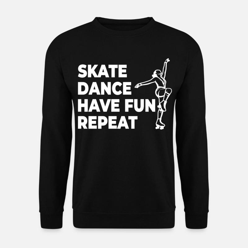 Skate Dance Have Fun Repeat - Unisex Sweatshirt - black