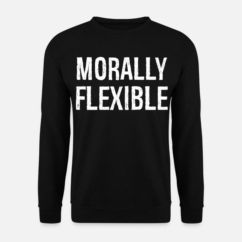 morally flexible - Unisex Sweatshirt - black