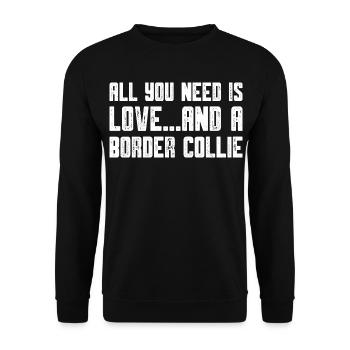 all you need is love and a border collie - Unisex Pullover - Schwarz - Vorne - Alina (178cm) & Michal (187cm)