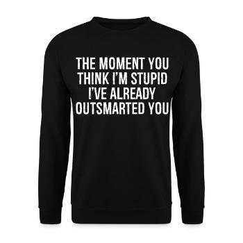 In dem Moment, in dem du denkst, dass ich dumm bin, habe ich schon - Unisex Pullover - Schwarz - Vorne - Alina (178cm) & Michal (187cm)