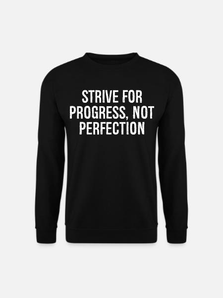 strive for progress not perfection - Unisex Sweatshirt - black