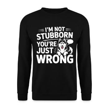 Husky Dog Humor You’re Just Wrong - Unisex Sweatshirt - black - Front - Alina (178cm) & Michal (187cm)