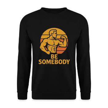 Be Somebody – T-shirt de motivation - Sweat-shirt Unisexe - noir - Devant - Alina (178cm) & Michal (187cm)