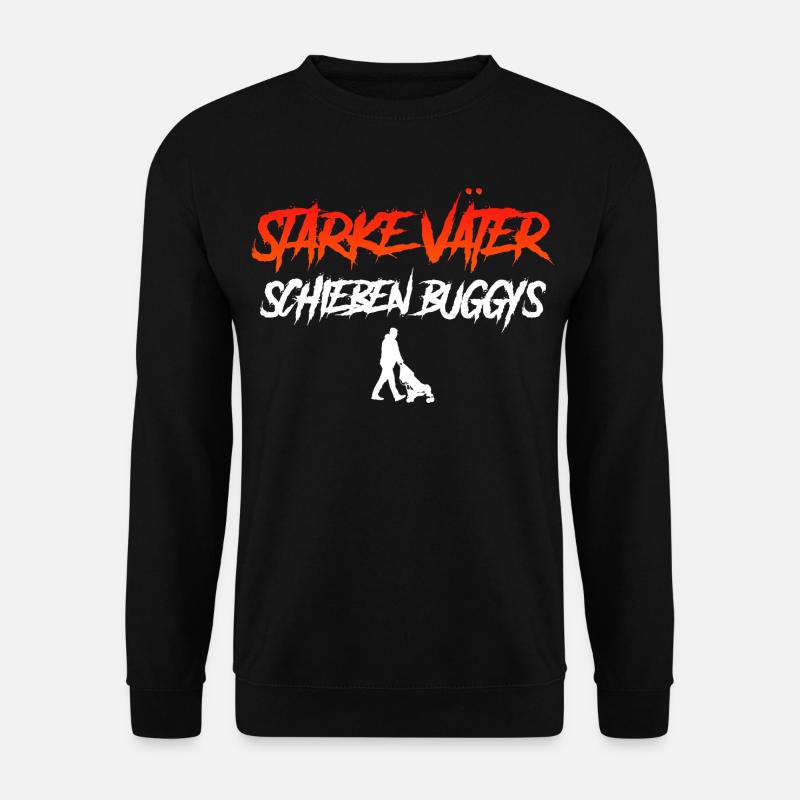 Vaterschaft STARKE MÄNNER SCHIEBEN BUGGYS - Unisex Pullover - Schwarz