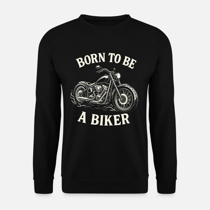 Born To Be A Biker Motorrad - Unisex Pullover - Schwarz
