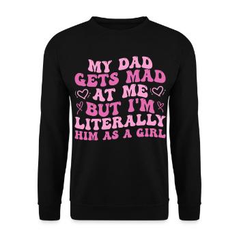 Papa wird sauer auf mich, aber ich bin buchstäblich er als Mädchen - Unisex Pullover - Schwarz - Vorne - Alina (178cm) & Michal (187cm)