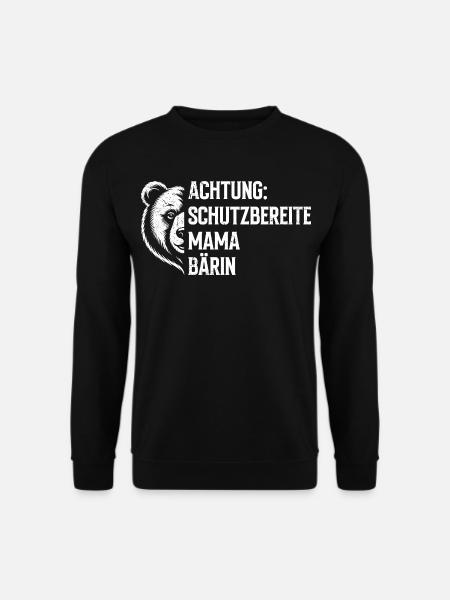 Bald Mama ACHTUNG SCHUTZBEREITE MAMA BÄRIN - Unisex Pullover - Schwarz