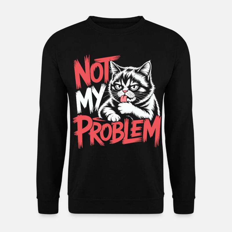 Not My Problem Cat - Unisex Sweatshirt - black