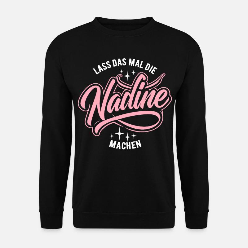 Let Nadine do that - name day - Unisex Sweatshirt - black