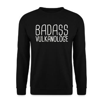 Vulkanologe Badass Vulkanologie - Unisex Pullover - Schwarz - Vorne - Alina (178cm) & Michal (187cm)