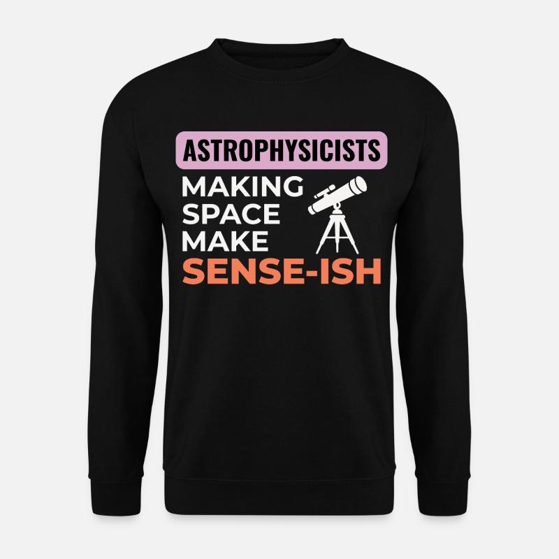 Science de l’espace Humour Design - Sweat-shirt Unisexe - noir