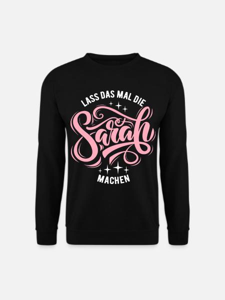 Let Sarah do that - name day - Unisex Sweatshirt - black