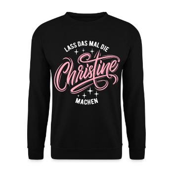 Lass das mal die Christine machen - Namenstag - Unisex Pullover - Schwarz - Vorne - Alina (178cm) & Michal (187cm)