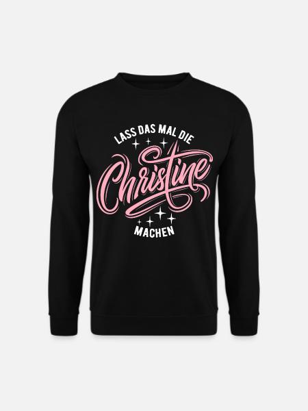 Let Christine do that - name day - Unisex Sweatshirt - black