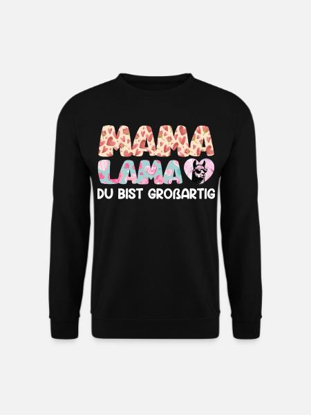 MAMA LAMA YOU'RE GREAT Funny - Unisex Sweatshirt - black