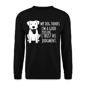 My Dog Thinks I'm a Good Person - Unisex Sweatshirt - black - Front - Alina (178cm) & Michal (187cm)