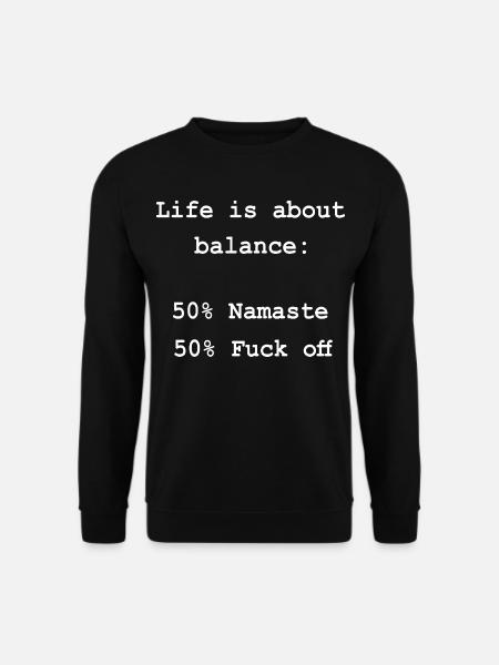 Równowaga życia Namaste Fuck Off Powiedzenie - Bluza unisex - czarny