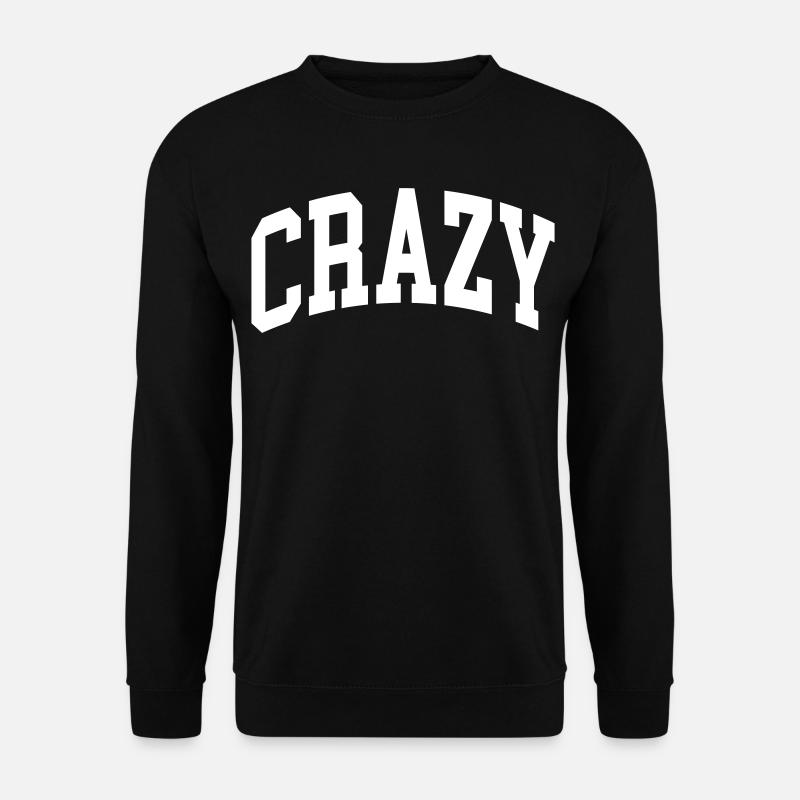 Crazy - Unisex Pullover - Schwarz
