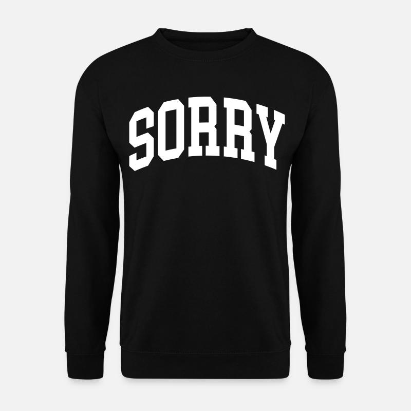 Sorry - Unisex Pullover - Schwarz