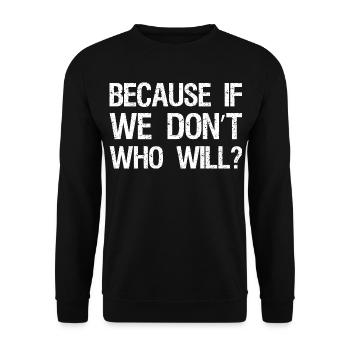 Because If We Don't Who Will Retro - Unisex Sweatshirt - black - Front - Alina (178cm) & Michal (187cm)