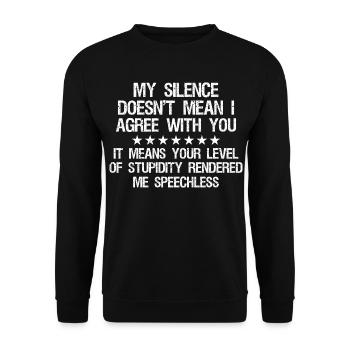 my silence doesn't mean i agree with you it means - Unisex Pullover - Schwarz - Vorne - Alina (178cm) & Michal (187cm)