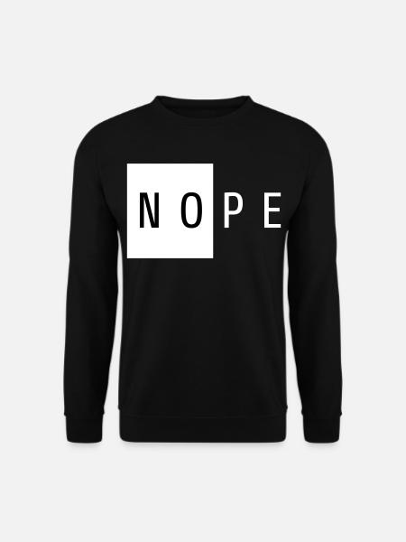 Nope White Gift - Unisex Sweatshirt - black