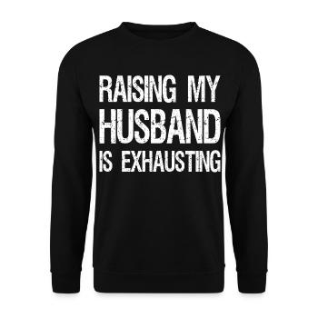 raising my husband is exhausting - Unisex Sweatshirt - black - Front - Alina (178cm) & Michal (187cm)