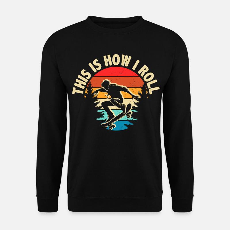 This Is How I Roll Skateboard - Unisex Pullover - Schwarz