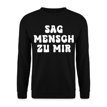 Sag Mensch zu mir Typo Kontrast - Unisex Pullover - Schwarz - Vorne - Alina (178cm) & Michal (187cm)