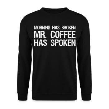 morning has broken mr. coffee has spoken - Unisex Pullover - Schwarz - Vorne - Alina (178cm) & Michal (187cm)